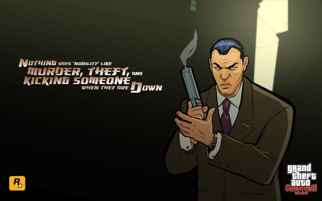 Grand Theft Auto: Chinatown Wars character Uncle Kenny Wu holding a smoking pistol with the quote "Nothing says Nobility like murder, theft , and kicking someone when they are down."